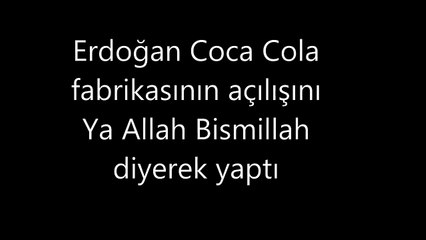 coca cola fabrikasını açan erdoğan ak troller boşuna boykot yapıp coca cola şişelerini döktünüz