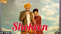 Shokeen HD Video Song Rajveer Jawanda 2017 Latest Punjabi Songs