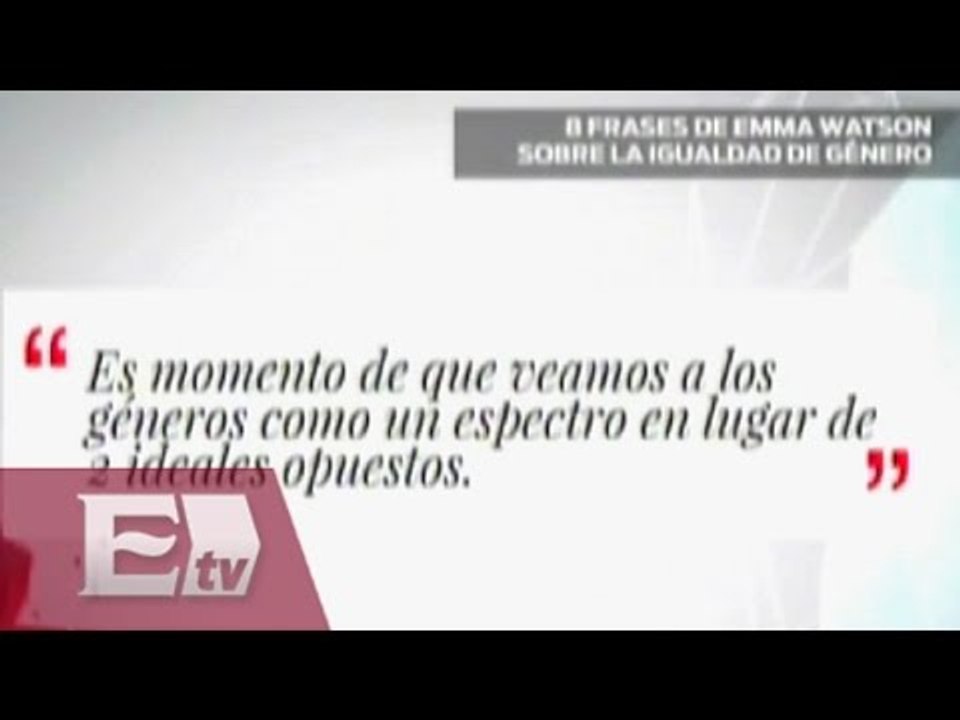 Las 8 frases de Emma Watson sobre la igualdad de género/ Entre Mujeres
