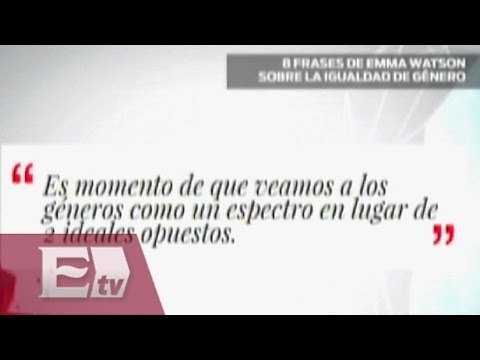 Las 8 frases de Emma Watson sobre la igualdad de género/ Entre Mujeres