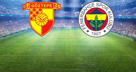 Süper Lig'deki Göztepe-Fenerbahçe Maçının İlk 11'leri Belli Oldu
