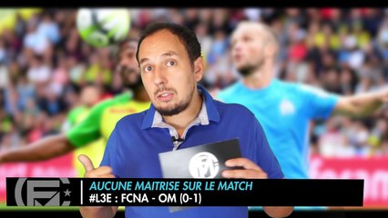 FCN - OM : Les 3 Enseignements du Match