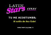 Ana Gabriel - Tu me acostumbraste (Karaoke)