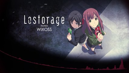 LOSTORAGE INCITED WIXOSS OP FULL | Lostorage