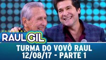 Turma do Vovô Raul - 12.08.17 - Parte 1