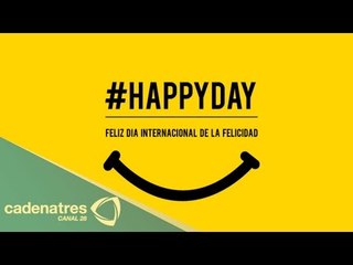 20 de marzo Día Internacional de la Felicidad