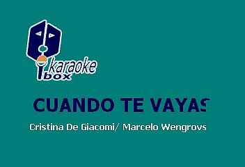 Cuando Te Vayas - Lola (Karaoke)