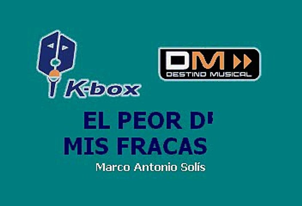 Marco Antonio Solís  - El peor de mia fracasos (Karaoke)