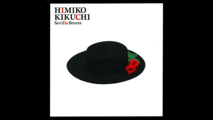 菊池ひみこ (Himiko Kikuchi) - 08 - 1988 - Sevilla Breeze [full album]