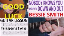 NOBODY KNOWS YOU WHEN YOURE DOWN AND OUT fingerstyle BESSIE SMITH GUITAR LESSON Ragtime B