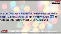 Tu Sooraj Main Saanjh Piyaji,13th Aug 2017 News,Kanak and,UmaShankar,painful separation
