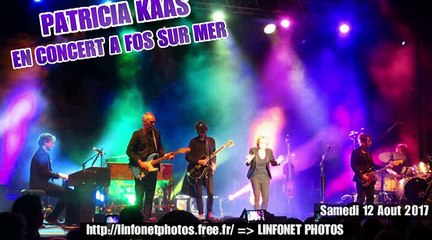 PATRICIA KAAS : Concert de Fos sur mer 12aout2017