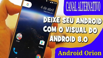 Como deixar seu celular igual ao Android 8.0 ORION muito fácil.