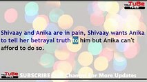 Ishqbaaz,13Aug 2017 News,Ragini advantageous,of Shivaay Anika,love pain,plans intimacy