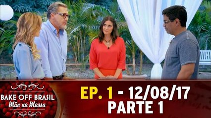 Ep. 1 - Bake Off Brasil - Parte 1 - 12.08.17