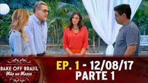 Ep. 1 - Bake Off Brasil - Parte 1 - 12.08.17