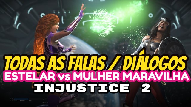 INJUSTICE 2 Todas as Falas entre ESTELAR e MULHER MARAVILHA