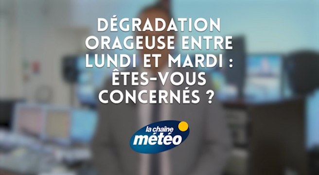 Dégradation orageuse entre lundi et mardi : êtes-vous concernés ?