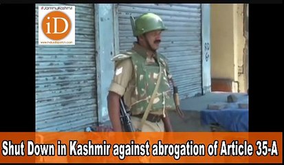 Shut Down in Kashmir against abrogation of Article 35-A
