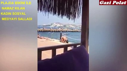 Sosyal medya bikiniyle namaz kılan kadını konuşuyor!