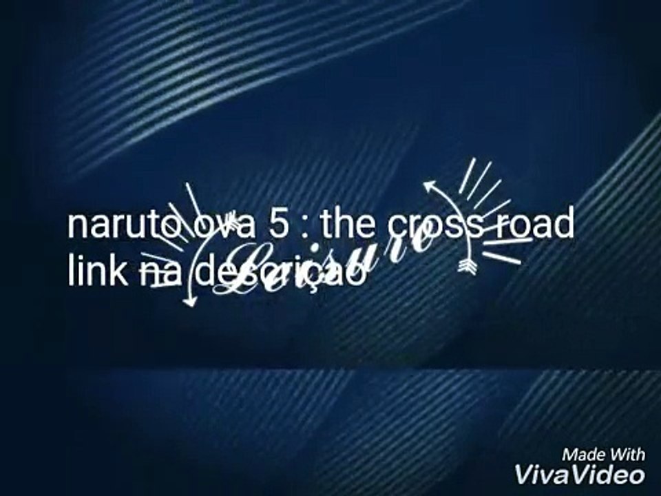 Naruto ova 5 : the cross road !