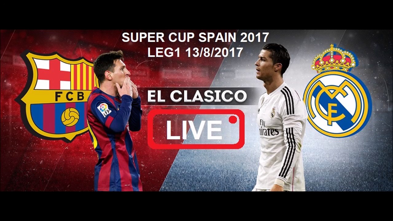 super cup spain 2017 live streaming