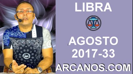 LIBRA AGOSTO 2017-13 al 19 Ago 2017-Amor Solteros Parejas Dinero Trabajo-ARCANOS.COM
