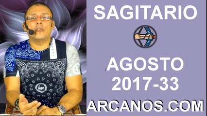 SAGITARIO AGOSTO 2017-13 al 19 Ago 2017-Amor Solteros Parejas Dinero Trabajo-ARCANOS.COM