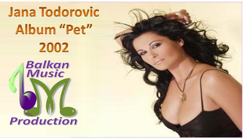 Jana Todorovic - Album "Pet" 2002 - video Dailymotion