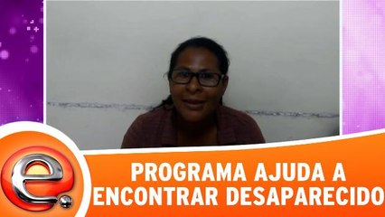 Programa ajuda a encontrar pessoa desaparecida