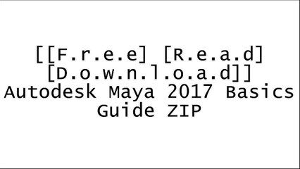 [Ecsb3.FREE DOWNLOAD READ] Autodesk Maya 2017 Basics Guide by Kelly L. Murdock PDF