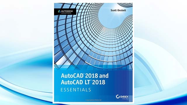 Download PDF AutoCAD 2018 and AutoCAD LT 2018 Essentials FREE