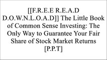[55KtK.[F.R.E.E] [R.E.A.D] [D.O.W.N.L.O.A.D]] The Little Book of Common Sense Investing: The Only Way to Guarantee Your Fair Share of Stock Market Returns by John C. BogleTaylor LarimoreJason ZweigBurton G. Malkiel P.D.F