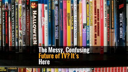 The Messy, Confusing Future of TV? It’s Here
