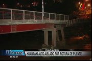 Chaclacayo: Huampaní Alto queda aislado por rotura de puente