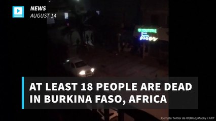 At least 18 killed in Burkina Faso terror attack