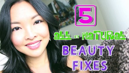 5 ALL- NATURAL Beauty Fixes You Should Know!