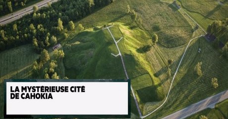 La Mystérieuse Cité De Cahokia.