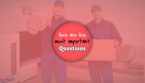 5 Most Important Questions to Ask a Moving Company Before Hiring