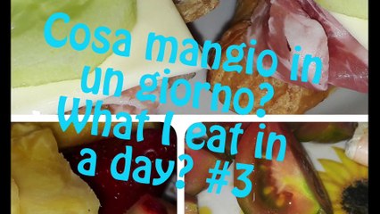 Tag - Cosa mangio in un giorno - What I eat in a day #3