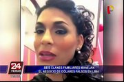 Evelyn Vela: seis clanes familiares manejan negocio de dólares falsos en Lima