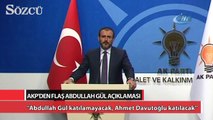 AKP’den flaş Abdullah Gül açıklaması