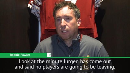Liverpool have made it clear no players are for sale - Fowler