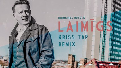 Normunds Rutulis - Laimīgs (Kriss Tap Remix)