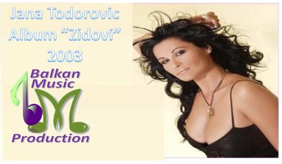 Jana Todorovic - Album "Zidovi" ♪ 2003