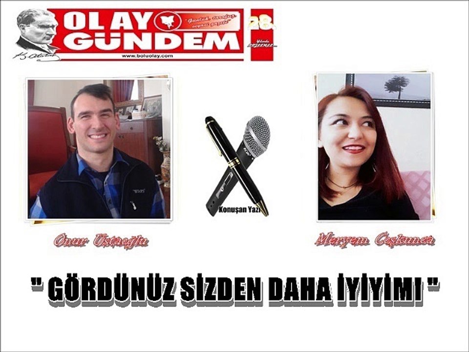 GÖRDÜNÜZ SİZDEN DAHA İYİYİM!