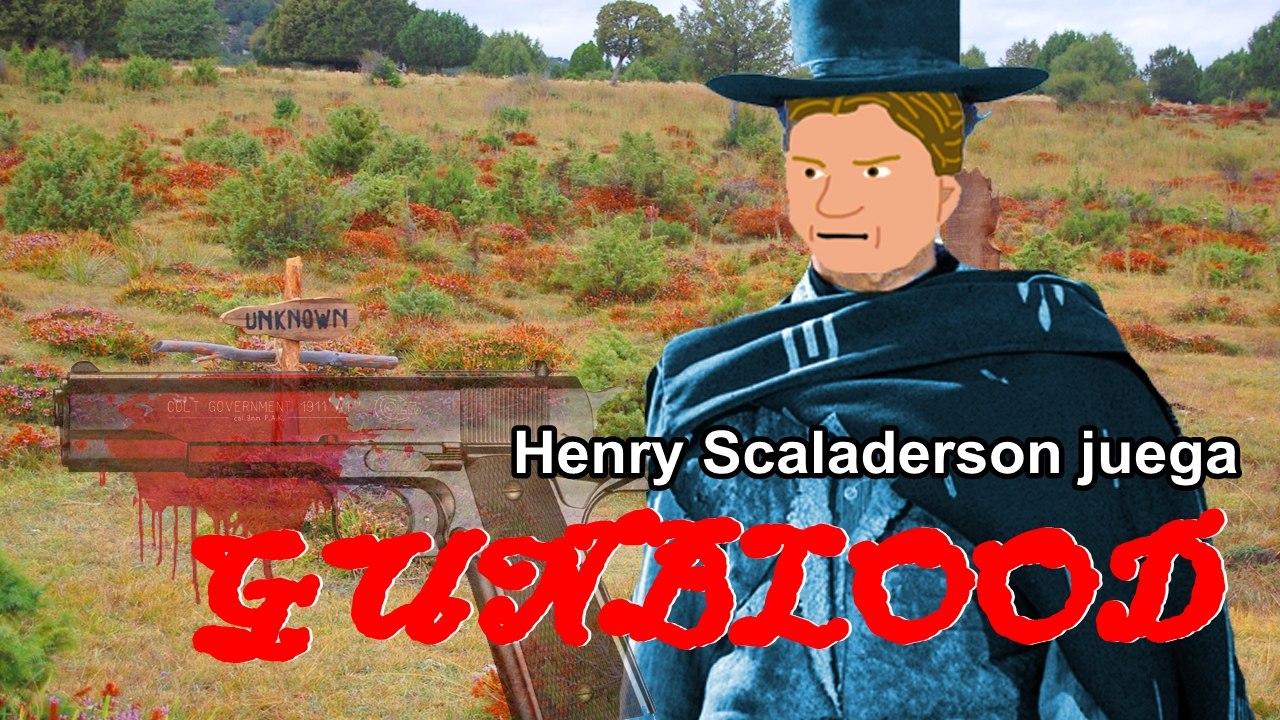 Henry Scaladerson juega Gunblood