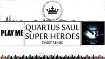 Bass Quartus Saul Superheroes (Twist ft. Maksim Remix)