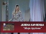 Jelena Karleusa - Moji drugovi (3K)