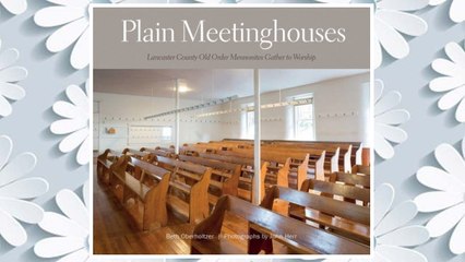 Download PDF Plain Meetinghouses: Lancaster County Old Order Mennonites Gather to Worship FREE